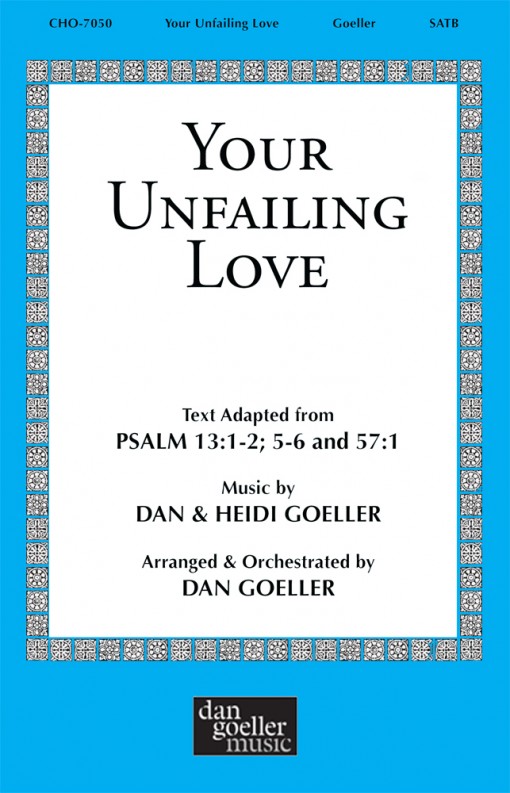 Psalm 13 SATB Choral Anthem "Your Unfailing Love"
